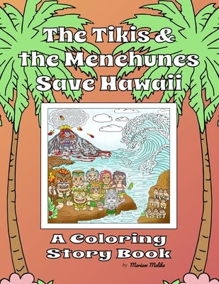 The Tikis and the Menehunes Save Hawaii by Meliha, Meriam