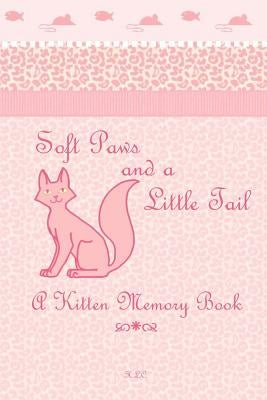 Soft Paws and a Little Tail by Chalfant, Hannah L.