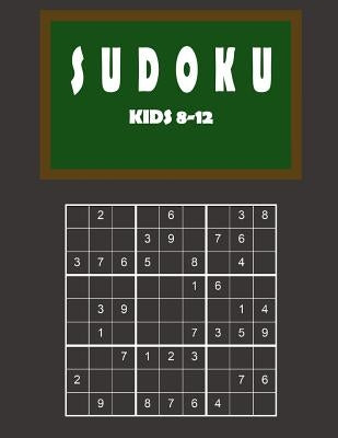 Sudoku kids 8-12: 150 Sudoku Puzzles From Beginner to Advanced for Clever Kids - Easy, Medium and Difficult - With solutions 9x9 by Sudokubooks, Kreative