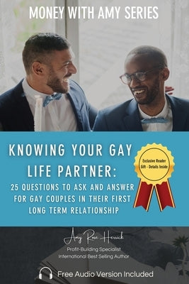 Knowing Your Gay Life Partner: 25 Questions to Ask and Answer for Gay Couples in Their First Long Term Relationship by Herrick, Amy Rose