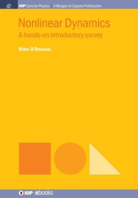 Nonlinear Dynamics: A Hands-On Introductory Survey by Roussel, Marc R.