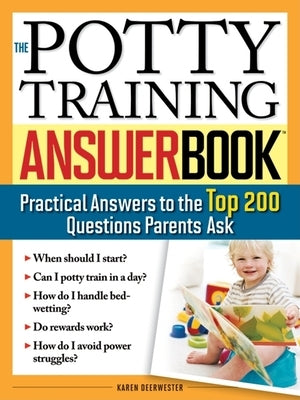 The Potty Training Answer Book: Practical Answers to the Top 200 Questions Parents Ask by Deerwester, Karen