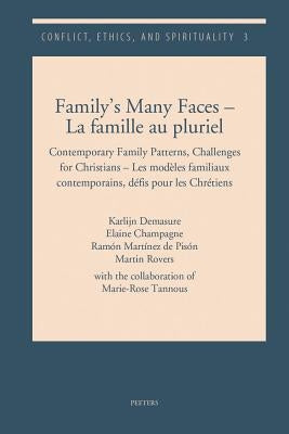 Family's Many Faces - La Famille Au Pluriel: Contemporary Family Patterns, Challenges for Christians - Les Modeles Familiaux Contemporains, Defis Pour by Demasure, K.