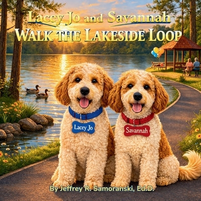 Lacey Jo and Savannah Walk the Lakeside Loop by Samoranski, Ed D. Jeffrey R.