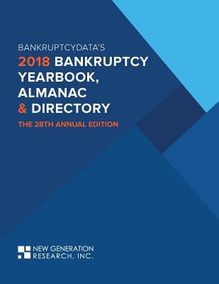 The 2018 Bankruptcy Yearbook, Almanac & Directory: The 28th Annual Edition by Mastroianni, Kerry