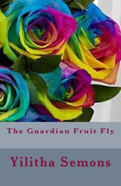 The Guardian Fruit Fly by Semons, Yilitha