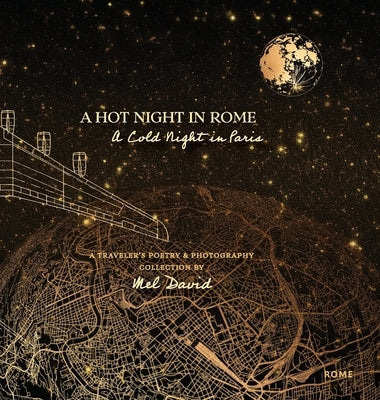 A Hot Night in Rome, a Cold Night in Paris by David, Mel