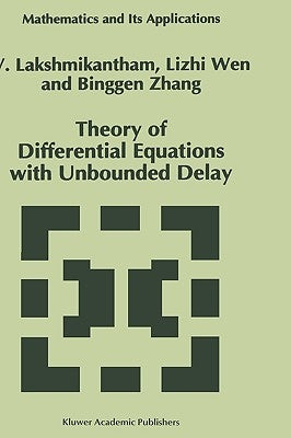 Theory of Differential Equations with Unbounded Delay by Lakshmikantham, V.
