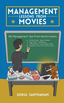 Management Lessons from Movies: 100 Management Tips from World Cinema by Santhanam, Gokul