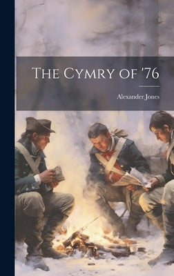 The Cymry of '76 by Jones, Alexander