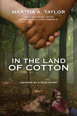 In the Land of Cotton by Taylor, Martha A.