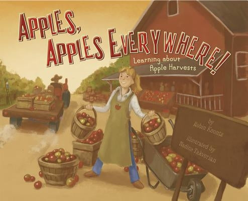 Apples, Apples Everywhere!: Learning about Apple Harvests by Koontz, Robin Michal