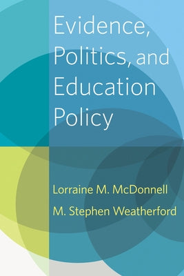 Evidence, Politics, and Education Policy by McDonnell, Lorraine M.