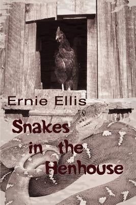 Snakes in the Henhouse by Ellis, Ernie