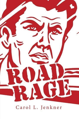 Road Rage by Jenkner, Carol L.