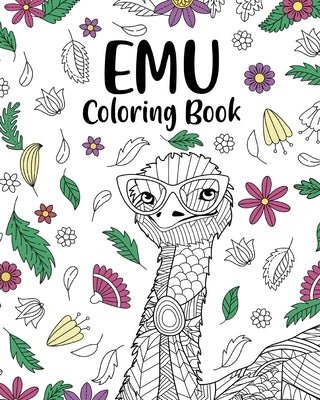 Emu Coloring Book: Floral Mandala Pages, Stress Relief Emused Zentangle Picture, Freestyle Drawing by Paperland