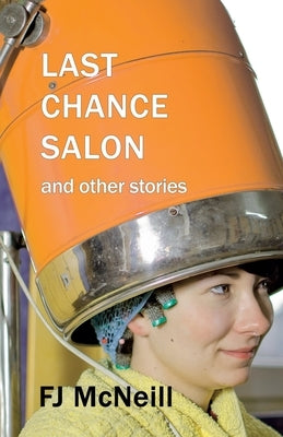 Last Chance Salon by McNeill, Fj