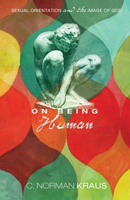On Being Human by Kraus, C. Norman