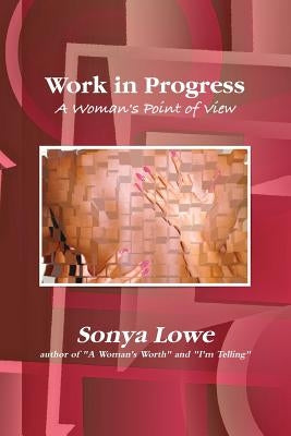 Work in Progress: A Woman's Point of View by Sincere