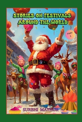 Stories on Festivals around the World: Part 1 by Surbhi Mathur