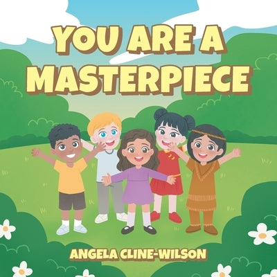 You Are a Masterpiece by Cline-Wilson, Angela