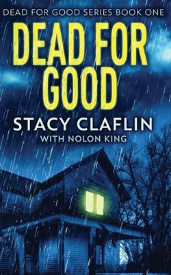 Dead For Good by Claflin, Stacy