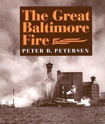The Great Baltimore Fire by Petersen, Peter B.