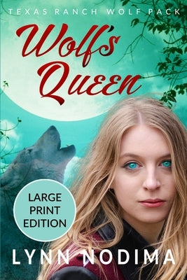 Wolf's Queen: Texas Ranch Wolf Pack: Large Print by Nodima, Lynn