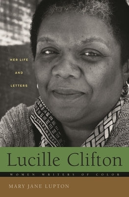 Lucille Clifton: Her Life and Letters by Lupton, Mary