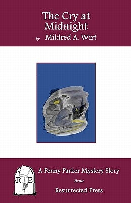 The Cry at Midnight: A Penny Parker Mystery Story by Wirt, Mildred A.