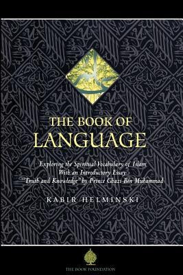 The Book of Language: Exploring the Spiritual Vocabulary of Islam by Helminski, Kabir