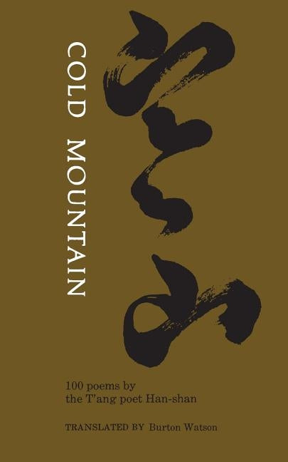Cold Mountain: One Hundred Poems by the t'Ang Poet Han-Shan by Watson, Burton