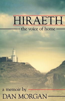 Hiraeth: The Voice of Home by Morgan, Dan