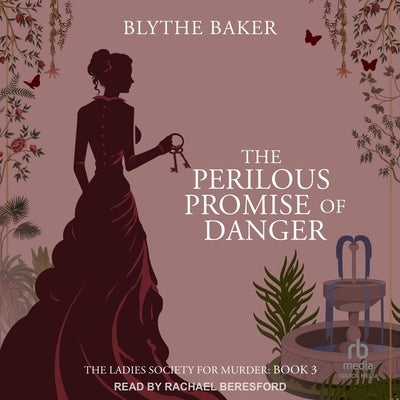 The Perilous Promise of Danger by Baker, Blythe