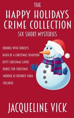 The Happy Holidays Crime Collection by Vick, Jacqueline