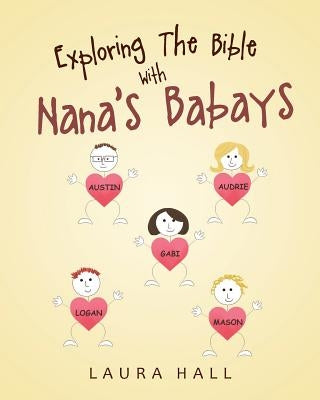 Exploring The Bible With Nana's Babays by Hall, Laura