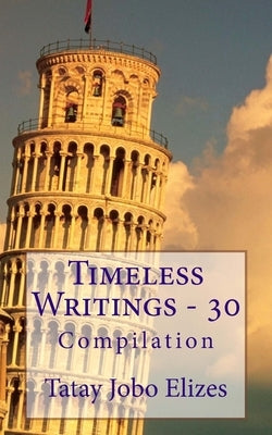 Timeless Writings - 30 by Elizes Pub, Tatay Jobo