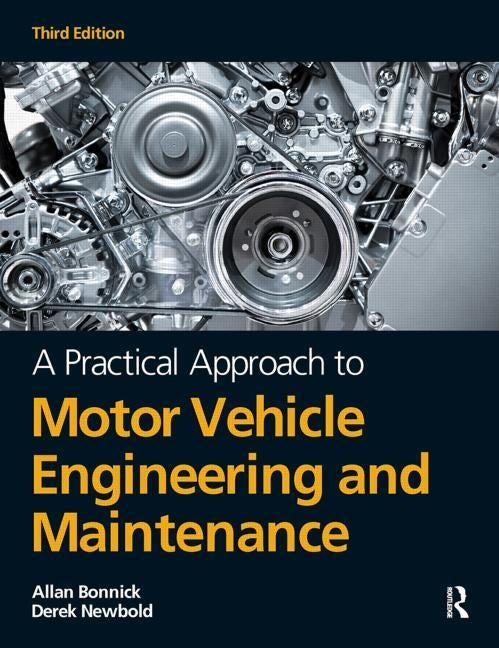 A Practical Approach to Motor Vehicle Engineering and Maintenance by Bonnick, Alan