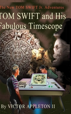 Tom Swift and his Fabulous Timescope by Walker, Woodrow W.