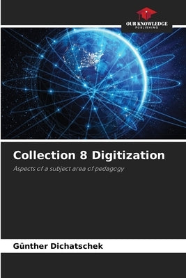 Collection 8 Digitization by Dichatschek, Günther