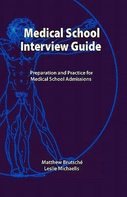 Medical School Interview Guide: Preparation and Practice for Medical School Admissions by Michaelis, Leslie