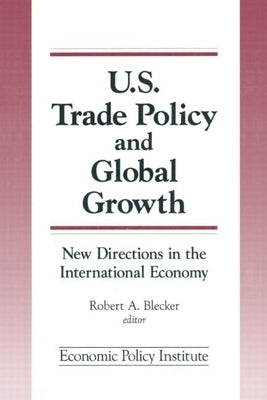 Trade Policy and Global Growth: New Directions in the International Economy by Blecker, Robert A.