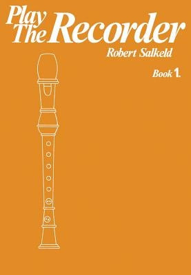 Play the Recorder, Book 1 by Salkeld, Robert
