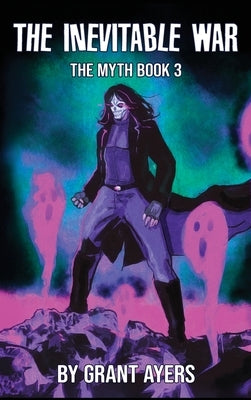 The Inevitable War: The Myth Book 3 by Ayers, Grant