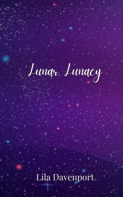 Lunar Lunacy by Davenport, Lila