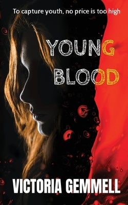 Young Blood: A Young Adult Crossover Thriller by Gemmell, Victoria
