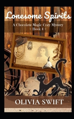 Lonesome Spirits: A Chocolate Magic Cozy Mystery by B, Maggie