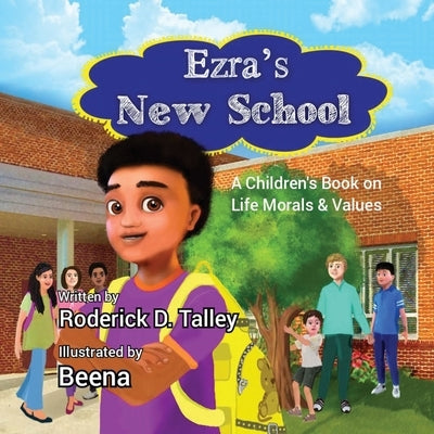 Ezra's New School: A Children's Book on Life Morals and Values by Talley, Roderick D.