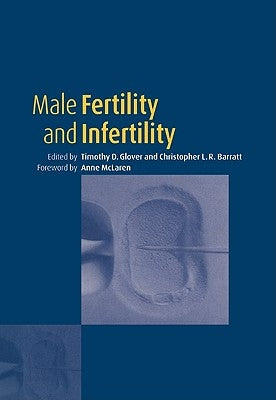Male Fertility and Infertility by Glover, Timothy D.