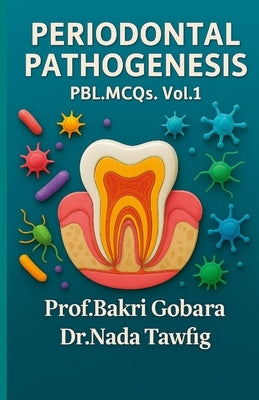 periodontal pathogenesis: PBL.MCQs.Vol1 by Gismalla, Bakri